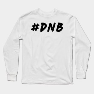 #DNB Long Sleeve T-Shirt